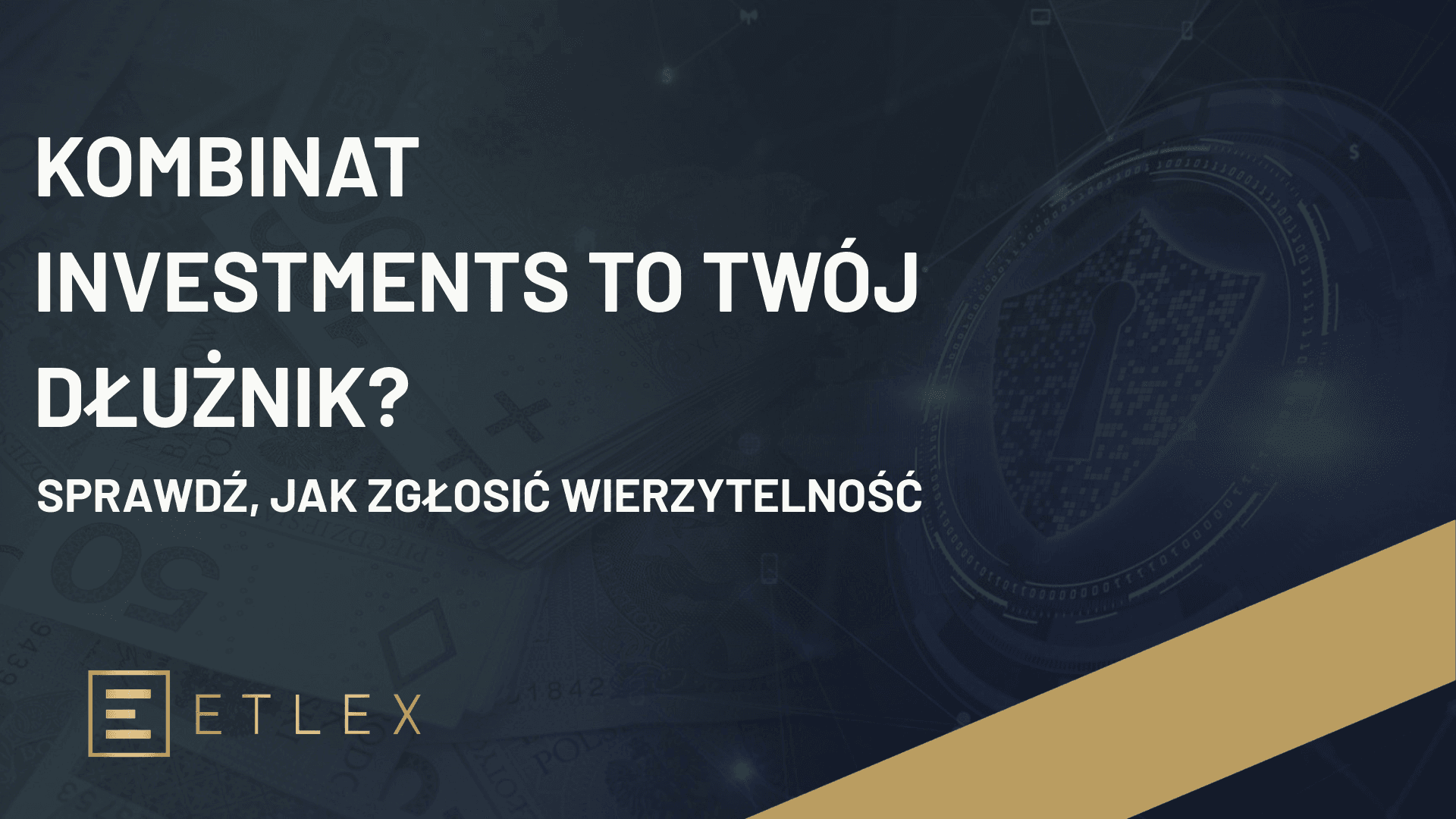 KOMBINAT INVESTMENTS to Twój dłużnik?