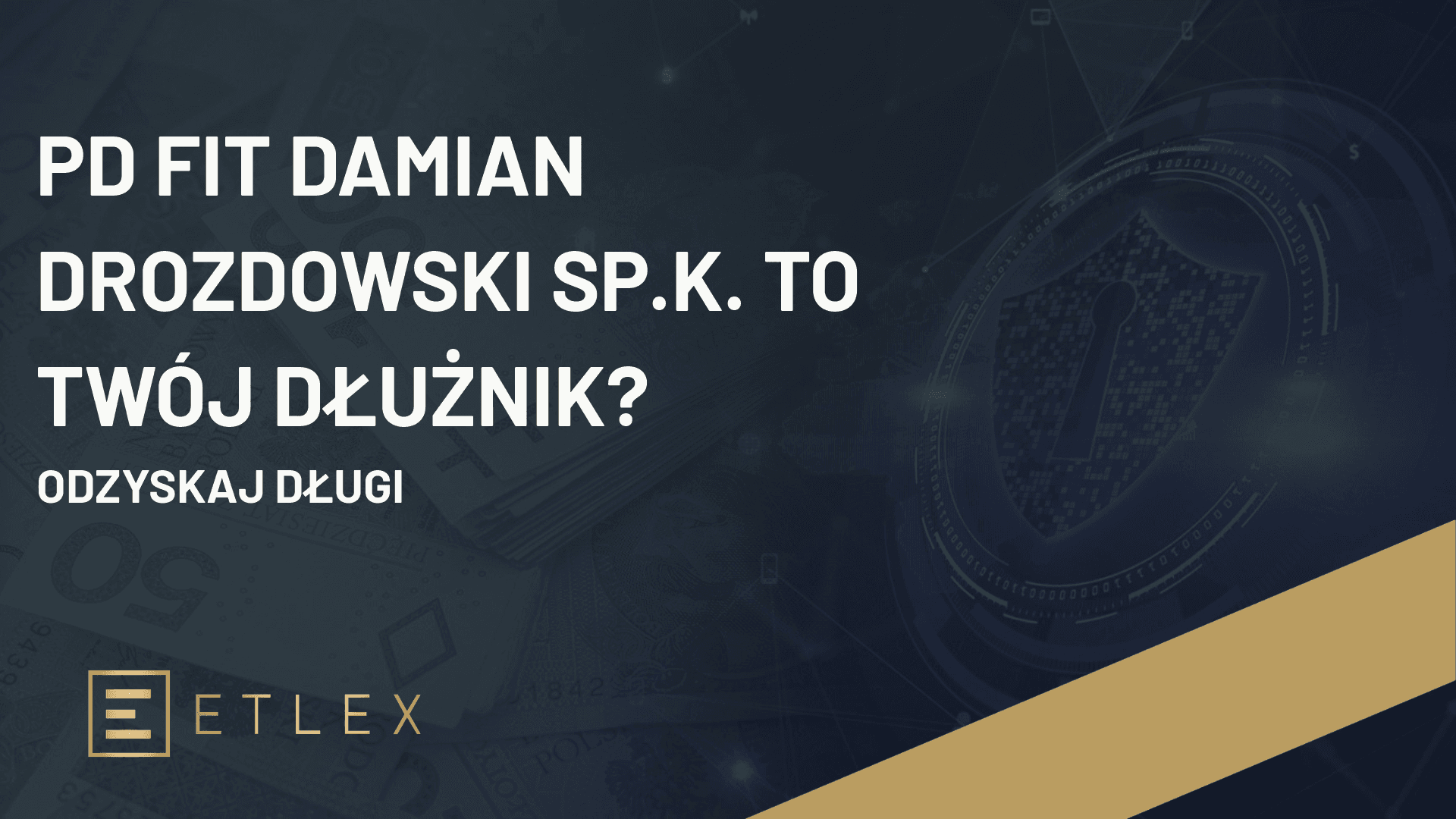 PD FIT DAMIAN DROZDOWSKI SP.K. to Twój dłużnik?