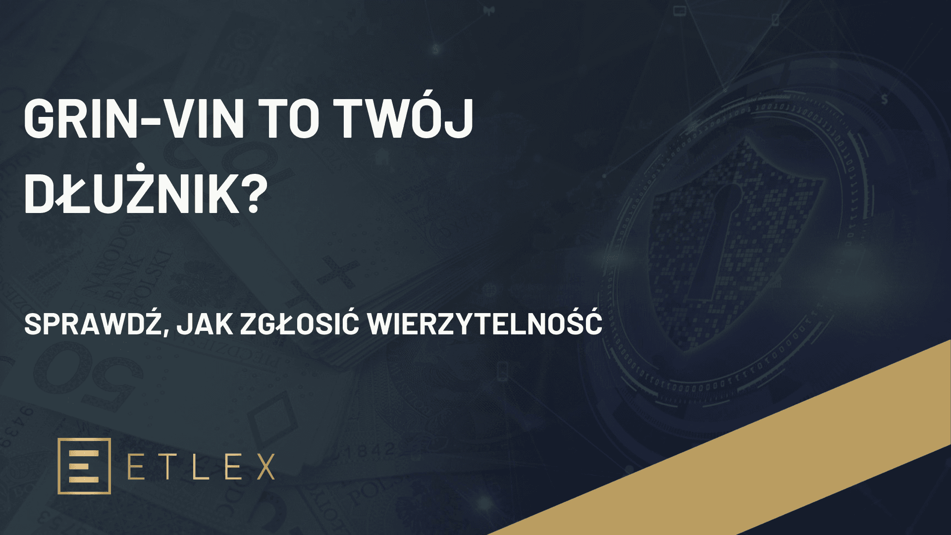 GRIN-VIN to Twój dłużnik?